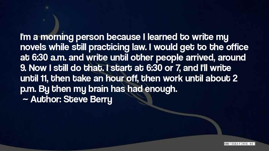 Practicing Law Quotes By Steve Berry