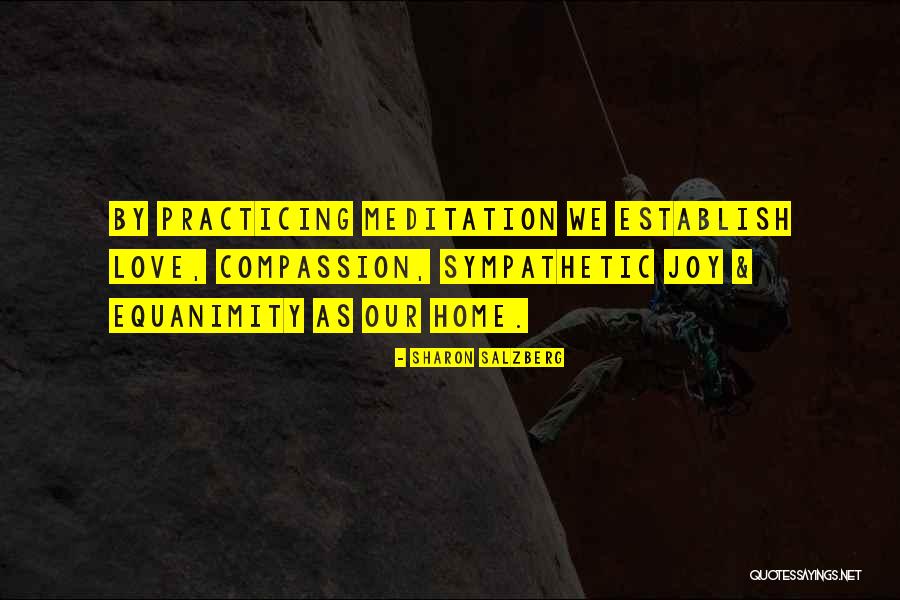 Practicing Love Quotes By Sharon Salzberg Practicing Love Quotes By Sharon Salzberg