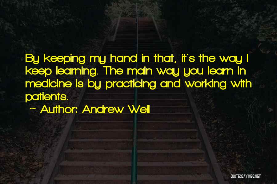Practicing Medicine Quotes By Andrew Weil