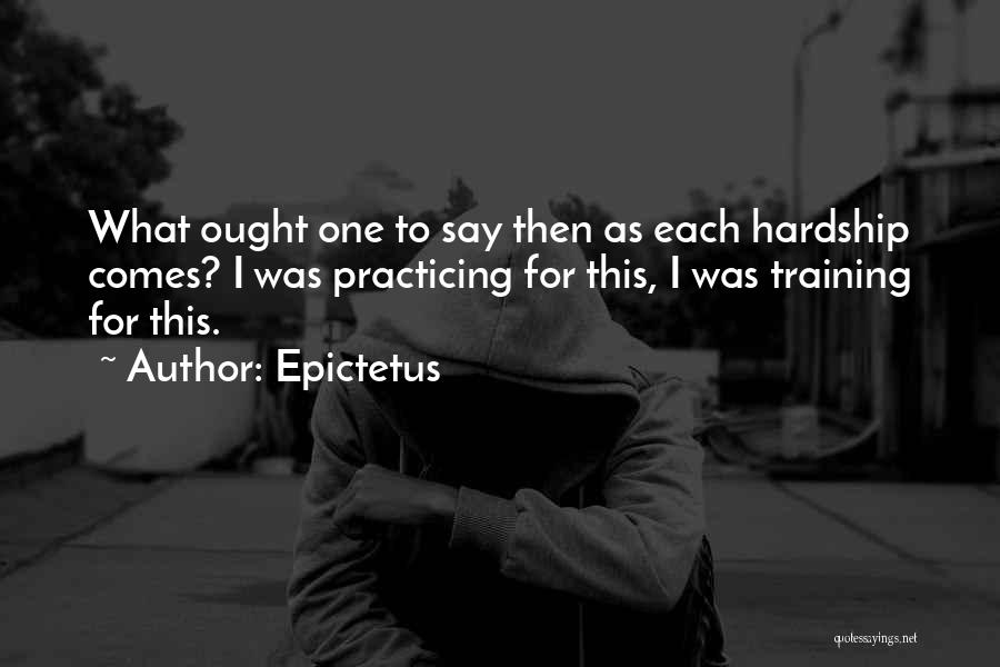 Practicing Quotes By Epictetus