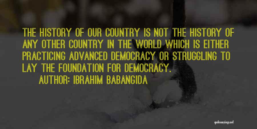 Practicing Quotes By Ibrahim Babangida