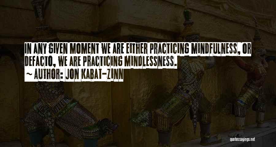 Practicing Quotes By Jon Kabat-Zinn