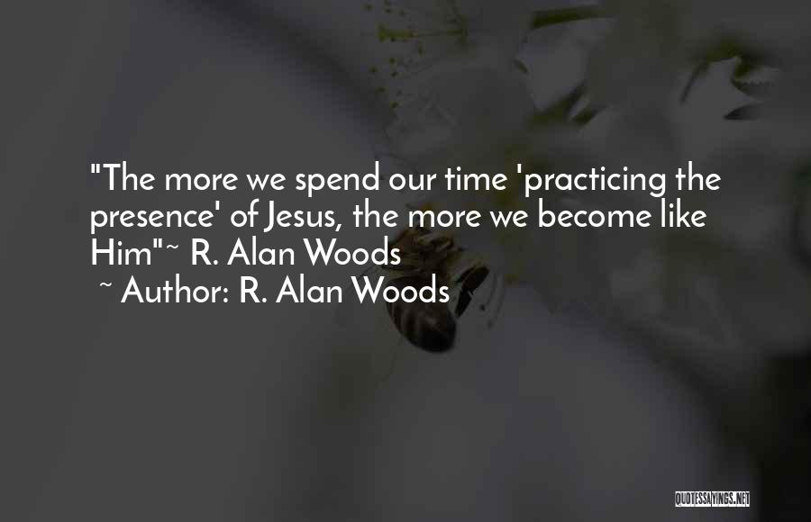 Practicing Quotes By R. Alan Woods