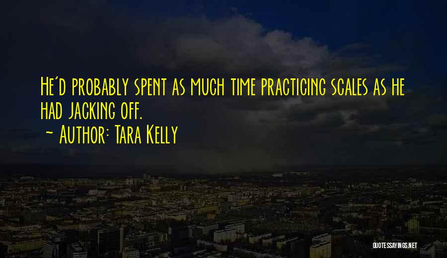 Practicing Scales Quotes By Tara Kelly