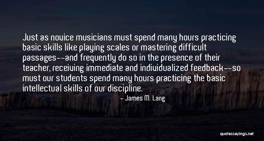 Practicing Skills Quotes By James M. Lang Practicing Skills Quotes By James M. Lang