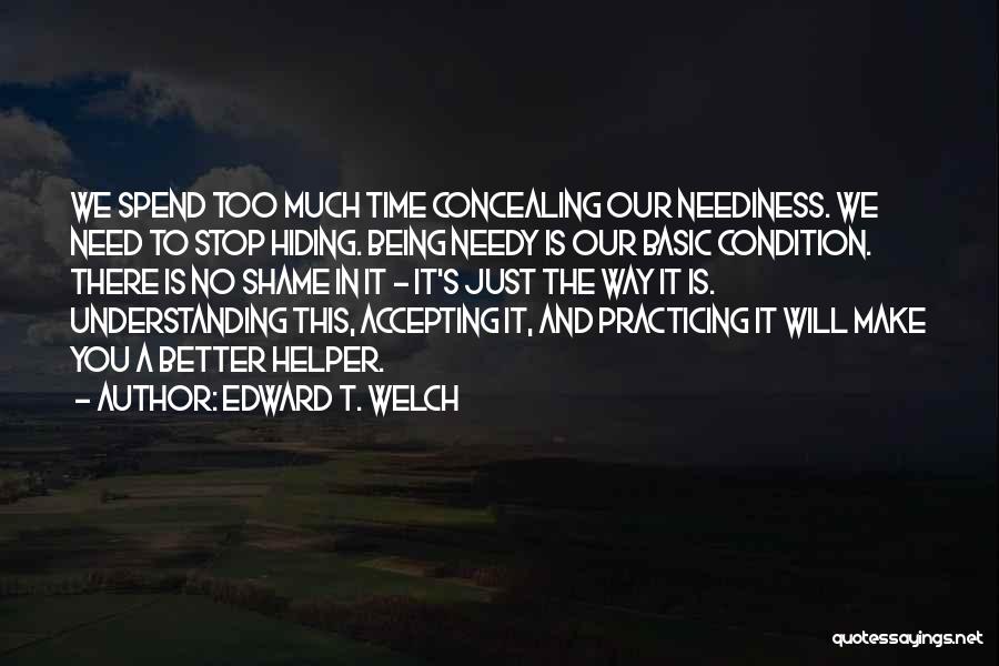 Practicing To Get Better Quotes By Edward T. Welch