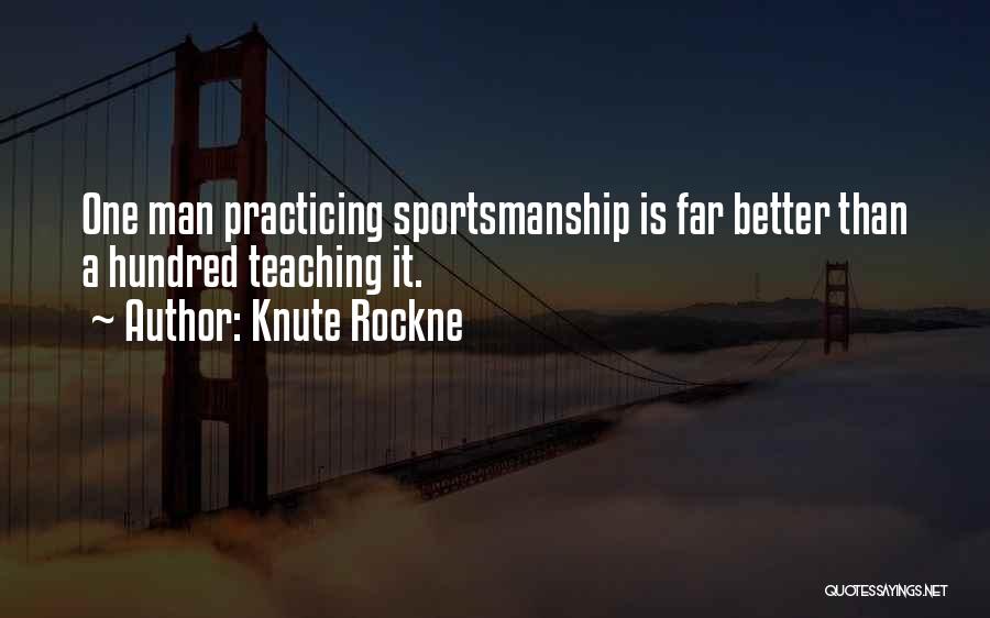 Practicing To Get Better Quotes By Knute Rockne