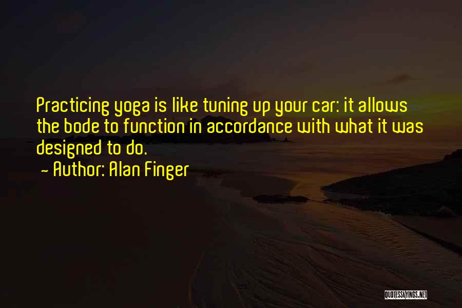 Practicing Yoga Quotes By Alan Finger