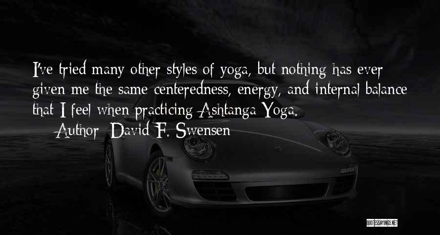 Practicing Yoga Quotes By David F. Swensen
