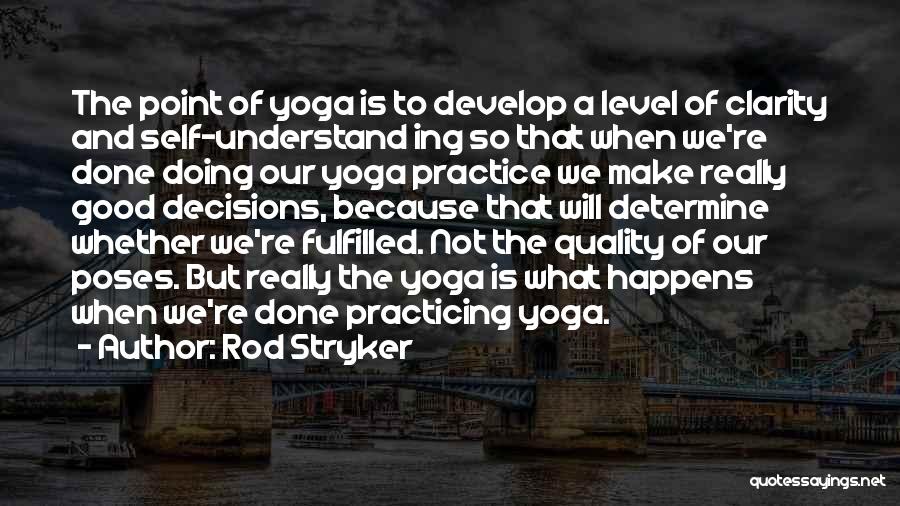 Practicing Yoga Quotes By Rod Stryker