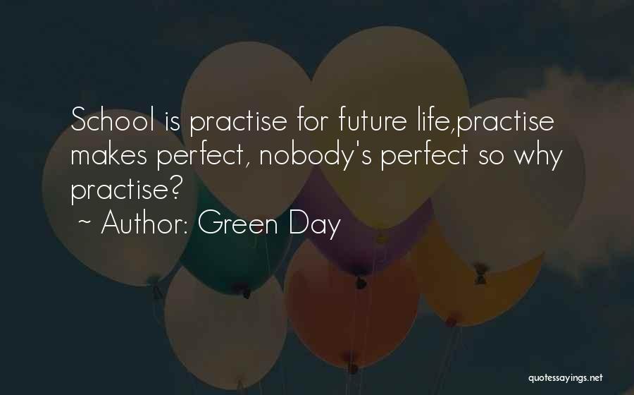 Practise Makes Perfect Quotes By Green Day