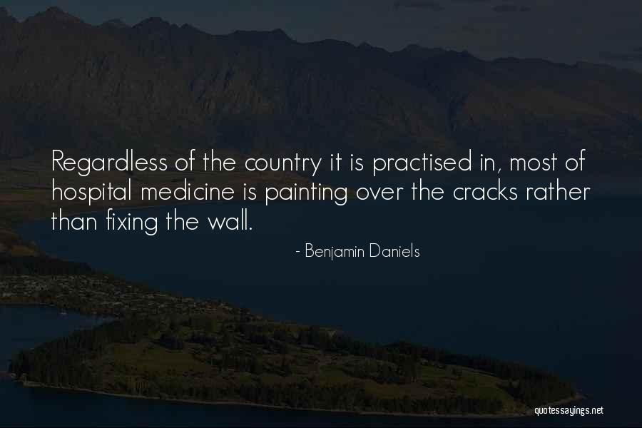 Practised Medicine Quotes By Benjamin Daniels Practised Medicine Quotes By Benjamin Daniels