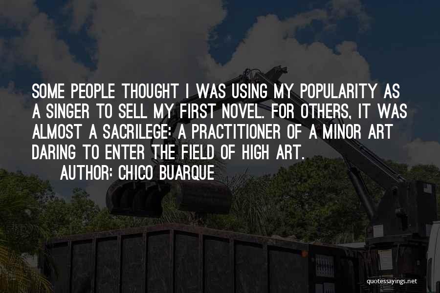 Practitioner Quotes By Chico Buarque