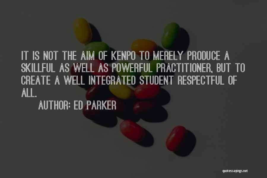 Practitioner Quotes By Ed Parker