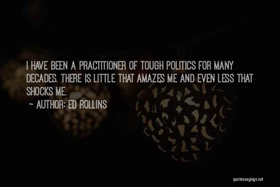 Practitioner Quotes By Ed Rollins