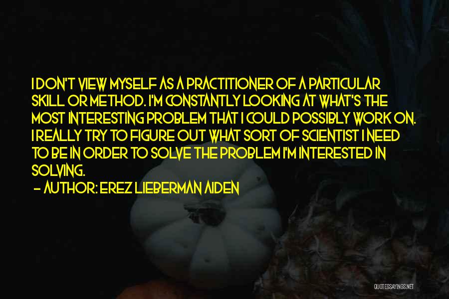 Practitioner Quotes By Erez Lieberman Aiden