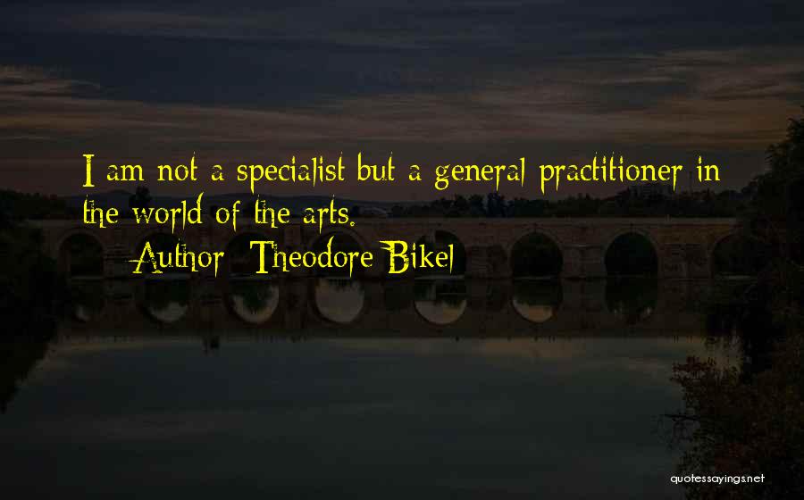 Practitioner Quotes By Theodore Bikel