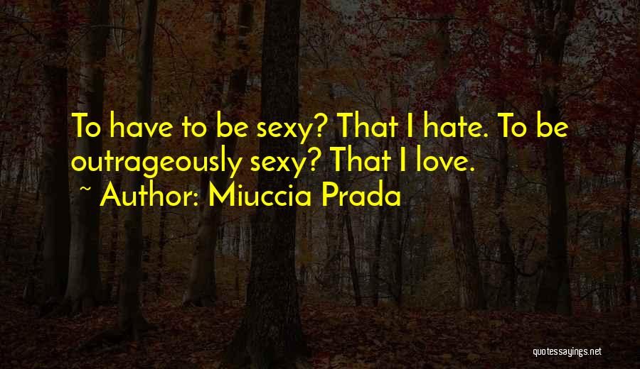 Prada Quotes By Miuccia Prada