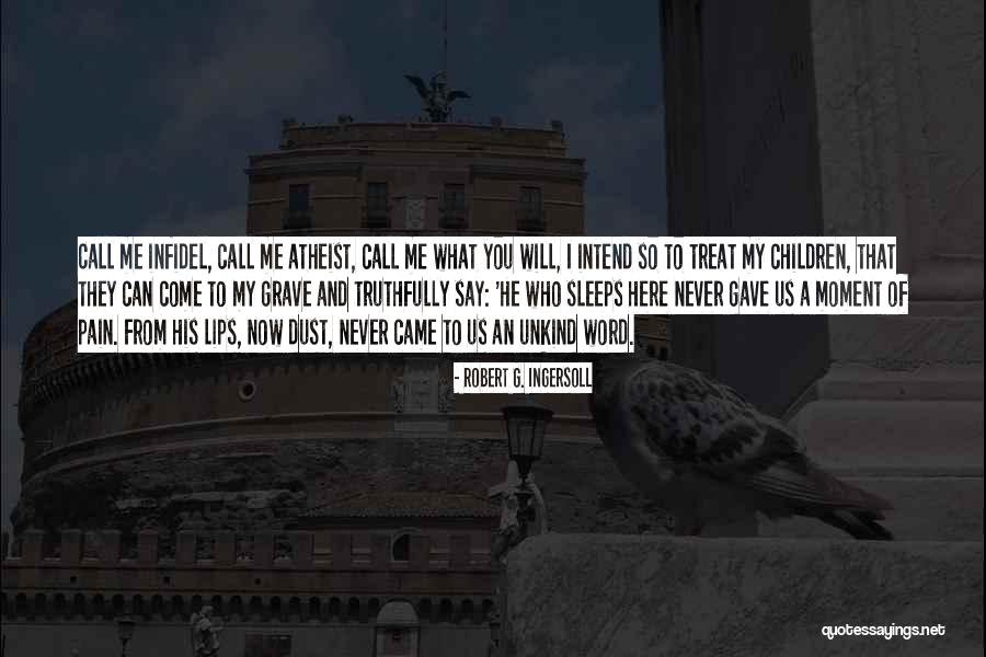 Pradera San Antonio Quotes By Robert G. Ingersoll Pradera San Antonio Quotes By Robert G. Ingersoll