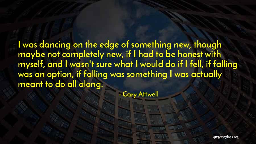 Pradhuman Nayak Quotes By Cary Attwell Pradhuman Nayak Quotes By Cary Attwell