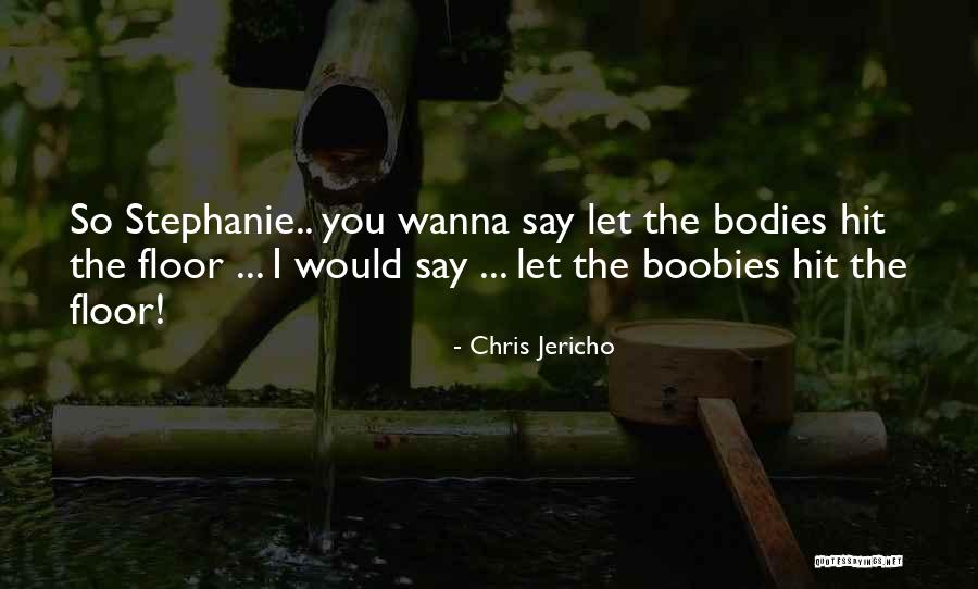 Praeceptis Salutaribus Quotes By Chris Jericho Praeceptis Salutaribus Quotes By Chris Jericho