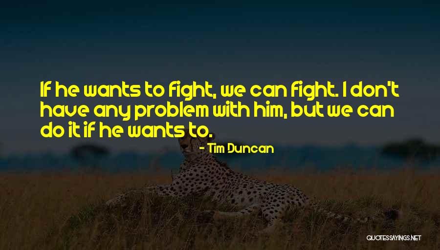 Pragmatic Approach Quotes By Tim Duncan Pragmatic Approach Quotes By Tim Duncan