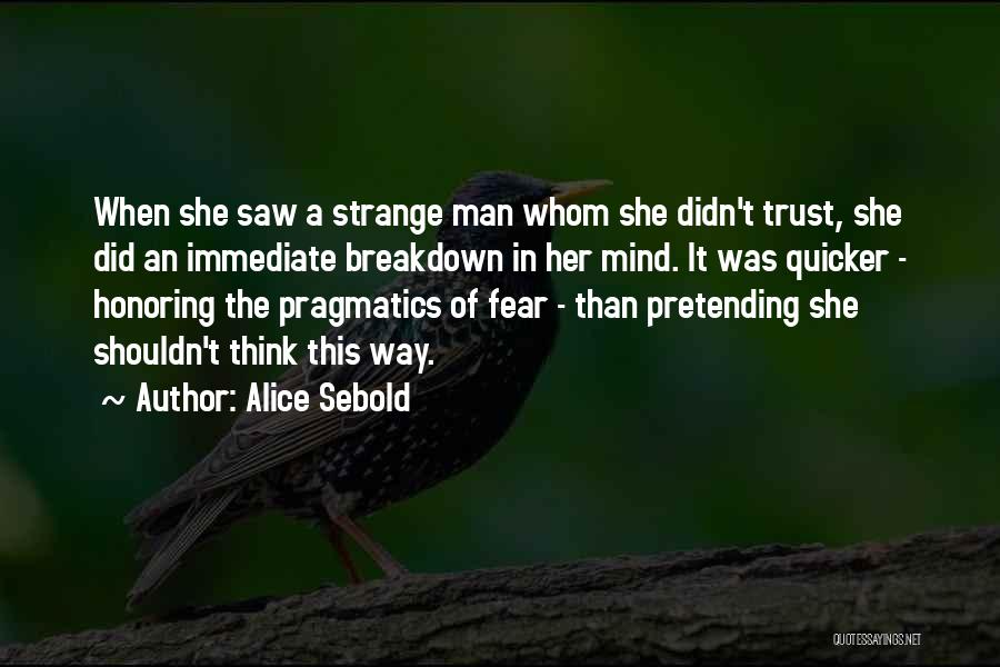 Pragmatics Quotes By Alice Sebold