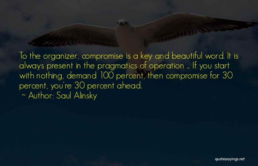 Pragmatics Quotes By Saul Alinsky