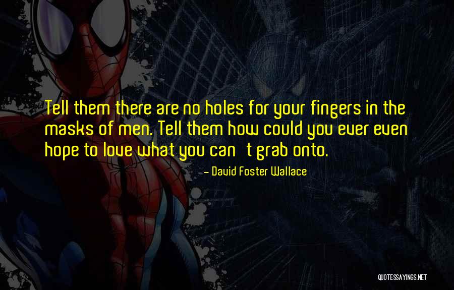 Pragmatists Learning Quotes By David Foster Wallace Pragmatists Learning Quotes By David Foster Wallace