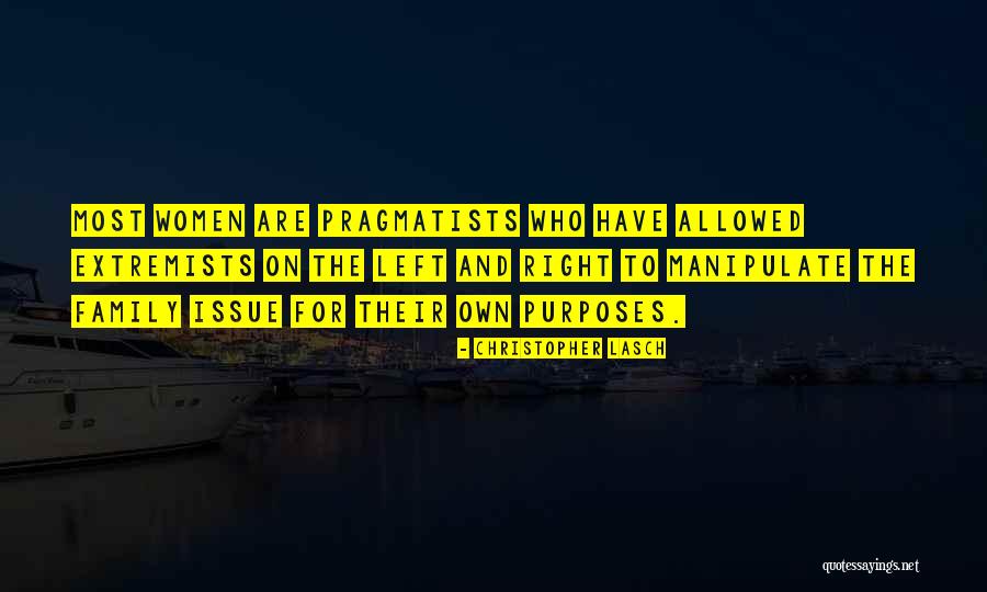 Pragmatists Quotes By Christopher Lasch Pragmatists Quotes By Christopher Lasch