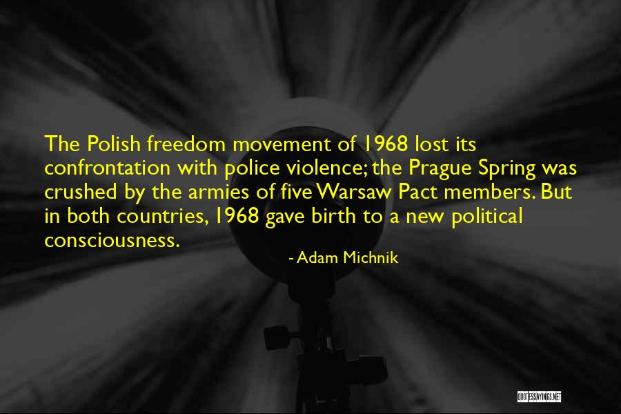 Prague Spring 1968 Quotes By Adam Michnik