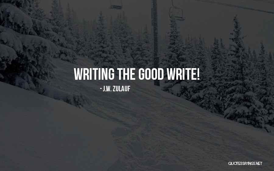 Praguri Valorice Quotes By J.W. Zulauf Praguri Valorice Quotes By J.W. Zulauf