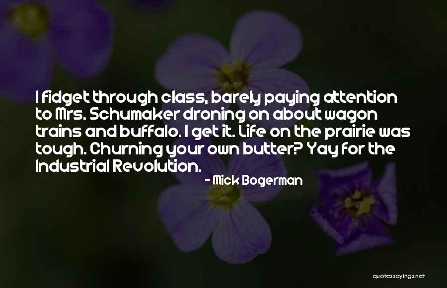 Prairie Life Quotes By Mick Bogerman