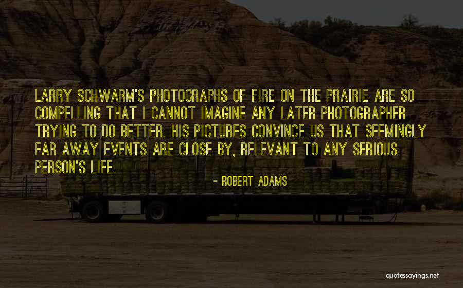 Prairie Life Quotes By Robert Adams