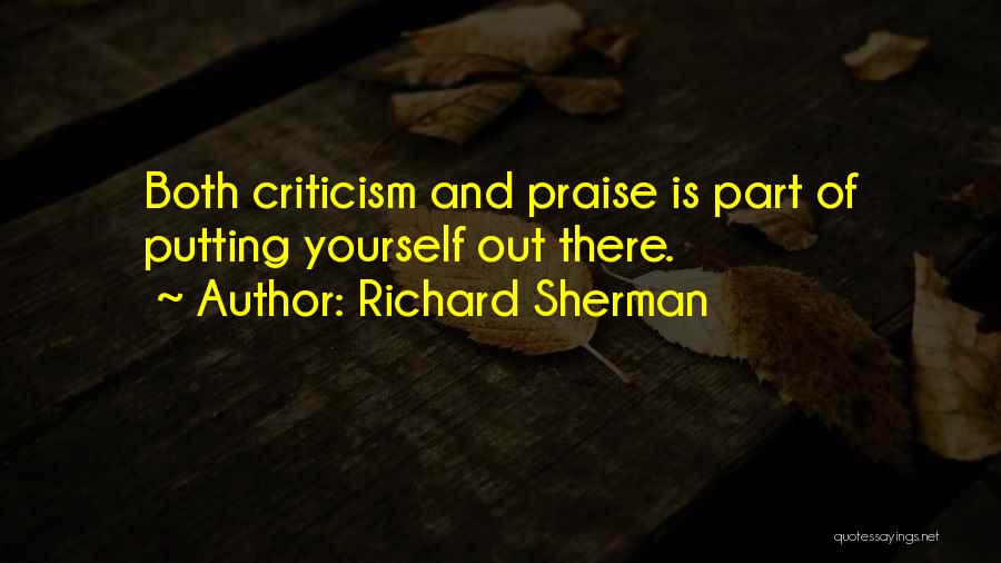 Praise And Criticism Quotes By Richard Sherman