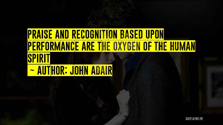 Praise And Recognition Quotes By John Adair