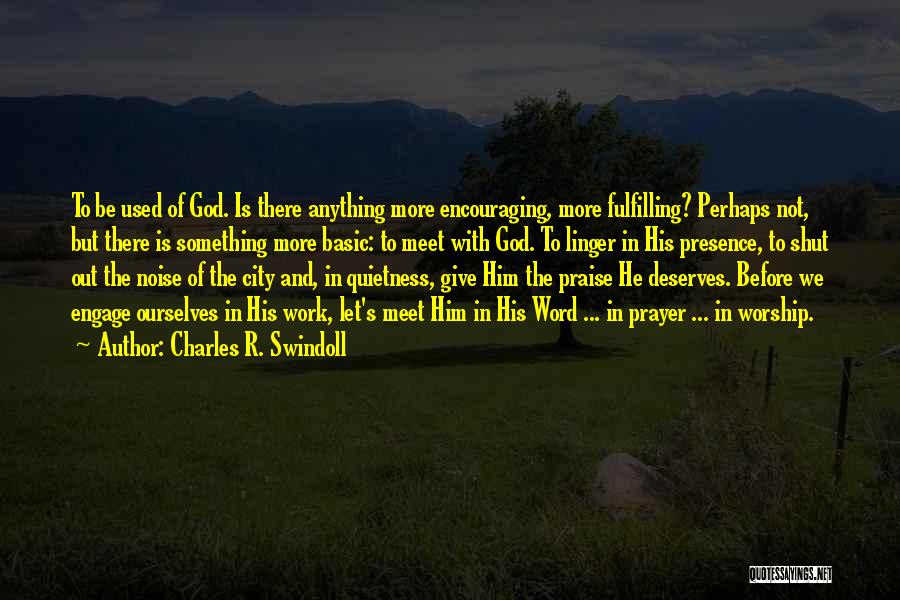 Praise And Worship God Quotes By Charles R. Swindoll