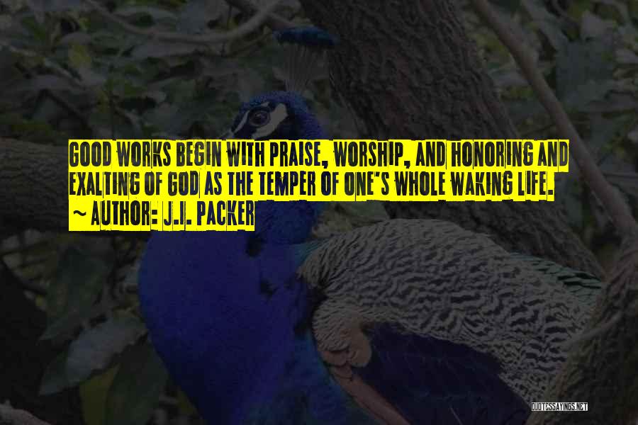 Praise And Worship God Quotes By J.I. Packer