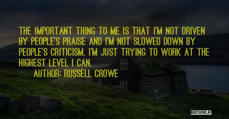 Praise At Work Quotes By Russell Crowe