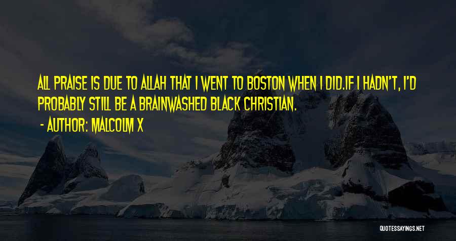 Praise Christian Quotes By Malcolm X