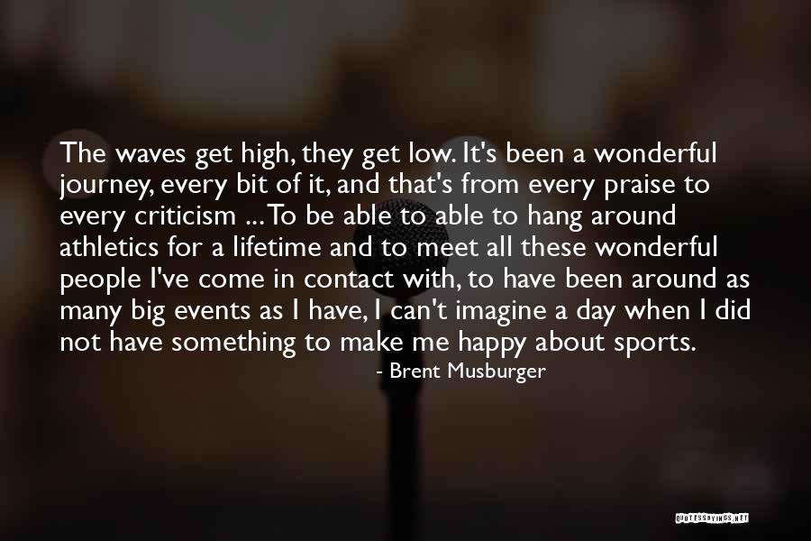 Praise Criticism Quotes By Brent Musburger Praise Criticism Quotes By Brent Musburger