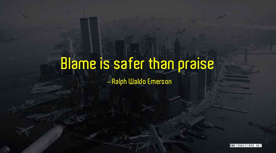 Praise Criticism Quotes By Ralph Waldo Emerson Praise Criticism Quotes By Ralph Waldo Emerson