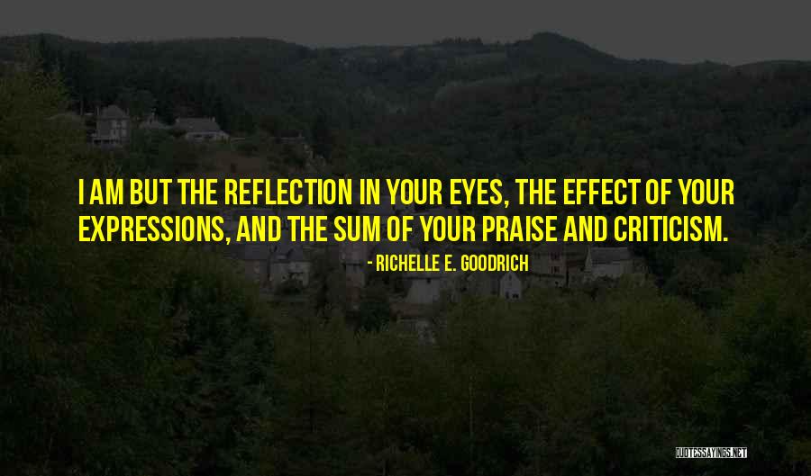 Praise Criticism Quotes By Richelle E. Goodrich Praise Criticism Quotes By Richelle E. Goodrich