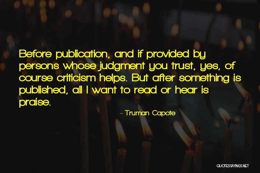 Praise Criticism Quotes By Truman Capote Praise Criticism Quotes By Truman Capote