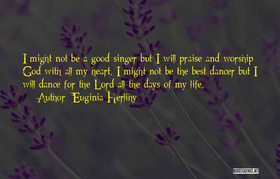 Praise Dance Quotes By Euginia Herlihy