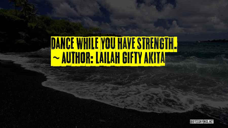 Praise Dance Quotes By Lailah Gifty Akita