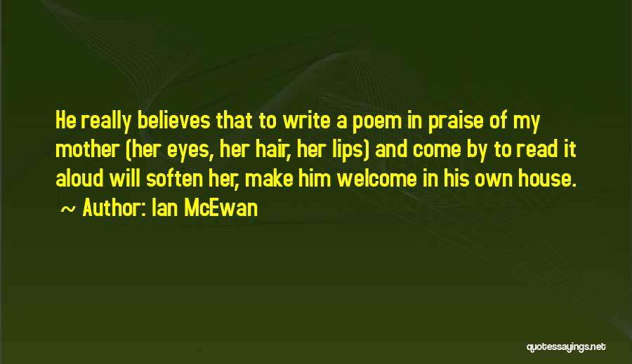 Praise Her Eyes Quotes By Ian McEwan