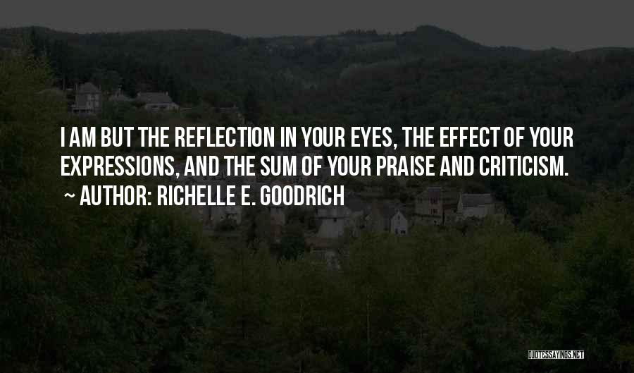 Praise Her Eyes Quotes By Richelle E. Goodrich