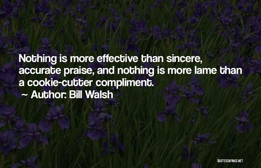 Praise Quotes By Bill Walsh