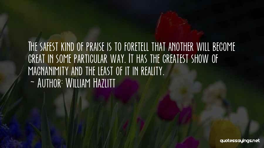 Praise Quotes By William Hazlitt